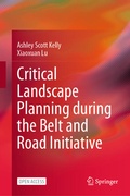 Cover: Critical Landscape Planning during the Belt and Road Initiative - Springer