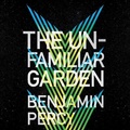 Cover: The Unfamiliar Garden - HarperAudio