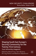 Cover: Shaping South East Europe's Security Community for the Twenty-First Century - Palgrave Macmillan