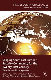 Enlarge image Cover: Shaping South East Europe's Security Community for the Twenty-First Century - Palgrave Macmillan