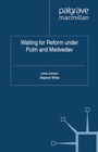 Cover: Waiting For Reform Under Putin and Medvedev - Palgrave Macmillan