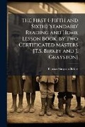 Cover: The First (-Fifth and Sixth) 'standard' Reading and Home Lesson Book, by Two Certificated Masters [t.S. Birkby and J. Grayston]. - Nabu Press