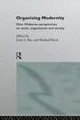 Cover: Organizing Modernity - Routledge