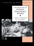 Cover: The Meaning of Infant Teachers' Work - Routledge
