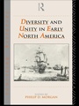 Cover: Diversity and Unity in Early North America - Routledge