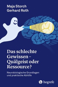 Abbildung von: Das schlechte Gewissen - Quälgeist oder Ressource? - Hogrefe