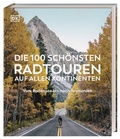 Bild: Die 100 schönsten Radtouren auf allen Kontinenten - Dorling Kindersley Reiseführer