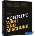 Cover: Schrift. Wahl und Mischung - Rheinwerk