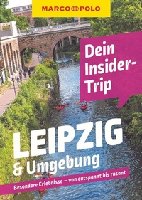 Abbildung von: MARCO POLO Insider-Trips Leipzig & Umgebung - MARCO POLO ein Imprint von MAIRDUMONT