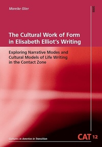 Enlarge image Cover: The Cultural Work of Form in Elisabeth Elliot's Writing - WVT Wissenschaftlicher Verlag Trier
