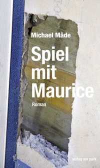 Enlarge image Cover: Spiel mit Maurice - verlag am park
