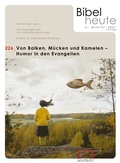 Cover: Bibel heute / Von Balken, M&uuml;cken und Kamelen - Katholisches Bibelwerk e.V.