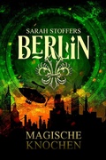Cover: Berlin: Magische Knochen (Band 2) - Amrun Verlag