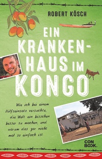 Abbildung von: Ein Krankenhaus im Kongo - CONBOOK