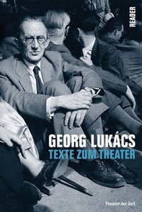 Abbildung von: Georg Lukács - Theater der Zeit