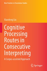 Abbildung von: Cognitive Processing Routes in Consecutive Interpreting - Springer