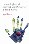 Cover: Human Rights and Transnational Democracy in South Korea - University of Pennsylvania Press