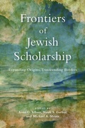 Cover: Frontiers of Jewish Scholarship - University of Pennsylvania Press