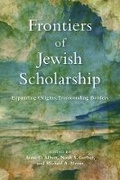 Cover: Frontiers of Jewish Scholarship - University of Pennsylvania Press