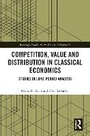 Cover: Competition, Value and Distribution in Classical Economics - Routledge