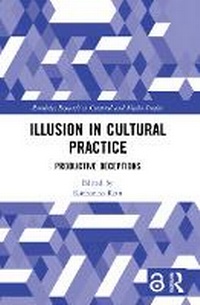 Abbildung von: Illusion in Cultural Practice - Routledge