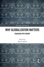 Cover: Why Globalization Matters - Routledge