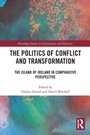 Cover: The Politics of Conflict and Transformation - Routledge
