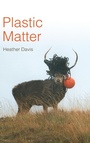 Cover: Plastic Matter - Duke University Press