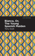 Cover: Bianca, Or, The Young Spanish Maiden - Mint Editions