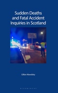 Abbildung von: Sudden Deaths and Fatal Accident Inquiries in Scotland: Law, Policy and Practice - Bloomsbury Professional