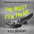 Cover: The Most Fun Thing - Grand Central Publishing