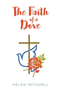 Enlarge image Cover: The Faith of a Dove - Covenant Books, Inc.