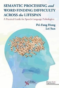 Enlarge image Cover: Semantic Processing and Word Finding Difficulty Across the Lifespan - Plural Publishing Inc