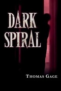 Cover: Dark Spiral - Thomas A Gage