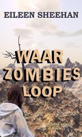 Cover: Waar Zombies Loop (WAAR ZOMBIES LOOP (Boek 1) DIE REGIME (Boek 2) SENTER LAND (Boek 3) ZOMBIES EN VREEMDES (Boek 4), #1) - WAAR ZOMBIES LOOP (Boek 1) DIE REGIME (Boek 2) SENTER LAND (Boek 3) ZOMBIES EN VREEMDES (Boek 4)