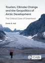 Cover: Tourism, Climate Change and the Geopolitics of Arctic Development - CABI Publishing