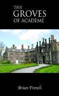 Cover: The Groves of Academe - Grosvenor House Publishing Ltd