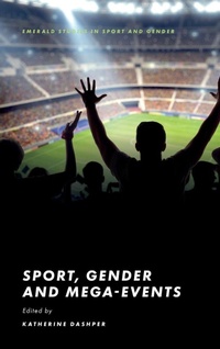Enlarge image Cover: Sport, Gender and Mega-Events - Emerald Publishing Limited
