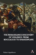 Cover: The Renaissance Discovery of Violence, from Boccaccio to Shakespeare - Anthem Press
