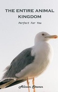Cover: The Entire Animal Kingdom - Alison Steven