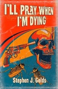 Cover: I'll Pray When I'm Dying - Red Dog Press