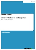 Cover: Interviewtechniken am Beispiel des Radiointerviews - GRIN Verlag