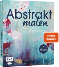Abbildung von: Abstrakt malen - Edition Michael Fischer / EMF Verlag