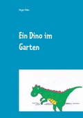Cover: Ein Dino im Garten - Books on Demand