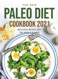 Abbildung von: The New Paleo Diet Cookbook 2021 - Esther A. Tyus