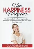 Cover: How Happiness Happens - Zen Mastery SRL