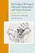 Cover: The Gulag in Writings of Aleksandr Solzhenitsyn and Varlam Shalamov - Brill