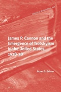 Cover: James P. Cannon and the Emergence of Trotskyism in the United States, 1928-38 - Brill