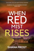 Cover: When Red Mist Rises (Aileen and Callan Murder Mysteries, #4) - Shana Frost