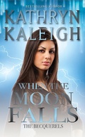 Cover: When the Moon Falls (The Becquerels, #10) - KST Publishing